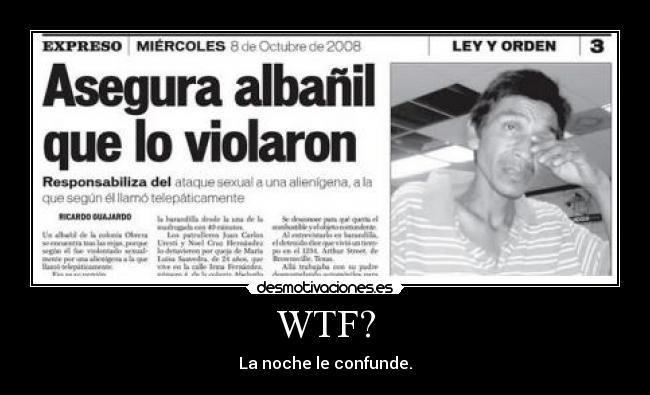 WTF? - La noche le confunde.