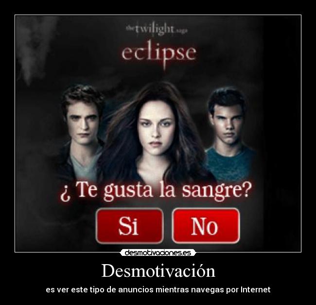 Desmotivación - es ver este tipo de anuncios mientras navegas por Internet