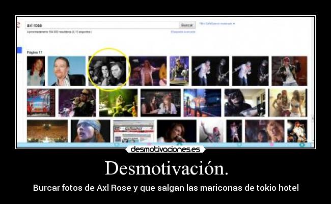 Desmotivación. - Burcar fotos de Axl Rose y que salgan las mariconas de tokio hotel