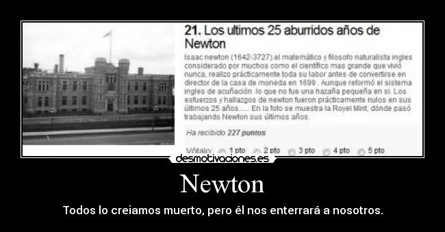 Newton - Todos lo creiamos muerto, pero él nos enterrará a nosotros.