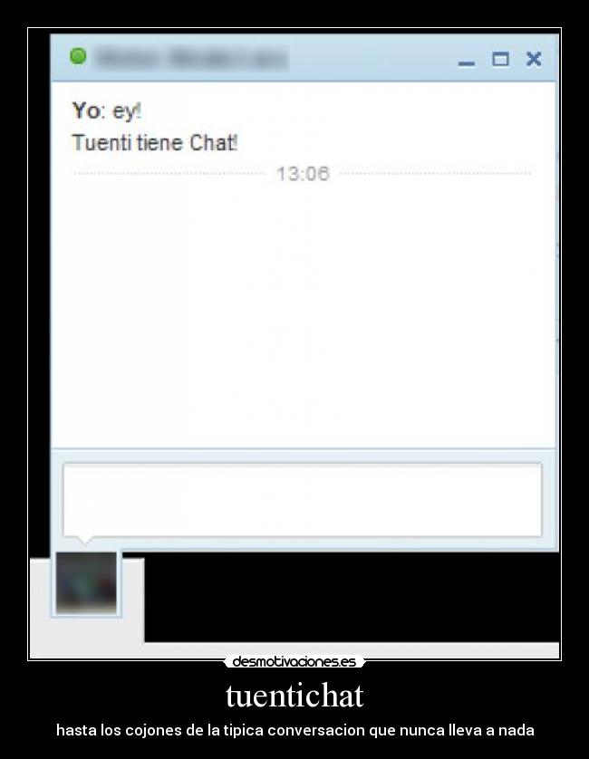 tuentichat - hasta los cojones de la tipica conversacion que nunca lleva a nada
