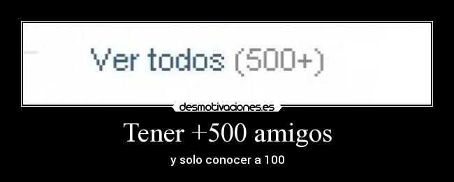 Tener +500 amigos -