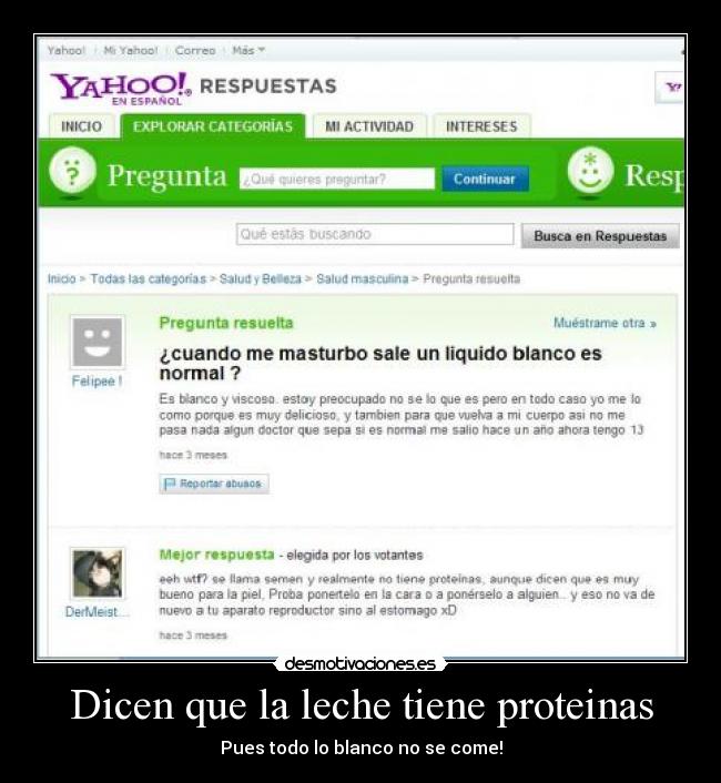 Dicen que la leche tiene proteinas - Pues todo lo blanco no se come!