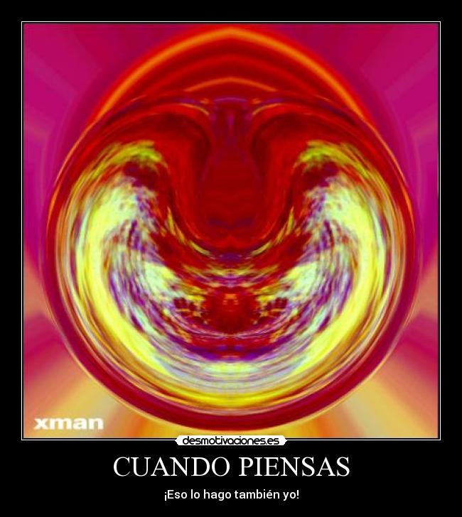 CUANDO PIENSAS - ¡Eso lo hago también yo!