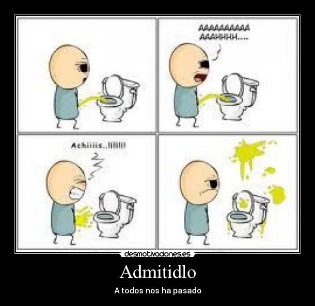 Admitidlo - A todos nos ha pasado