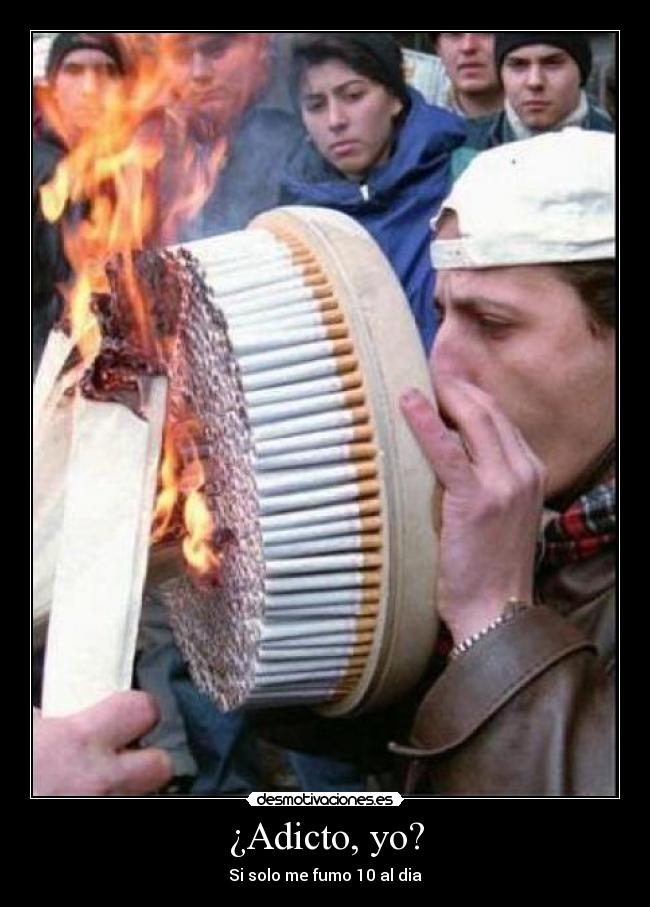 ¿Adicto, yo? -