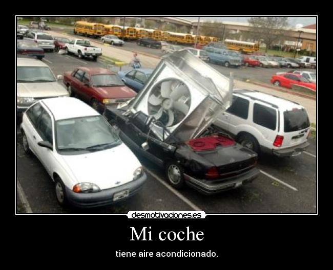 Mi coche - tiene aire acondicionado.