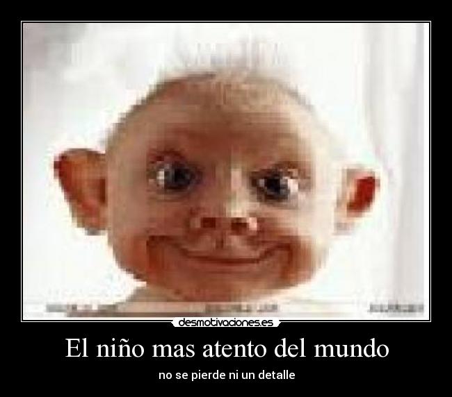 El niño mas atento del mundo -