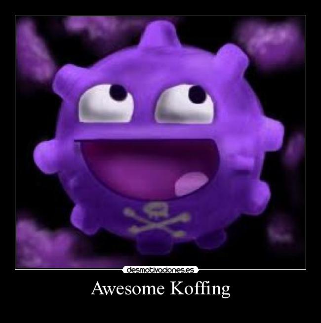 Awesome Koffing -