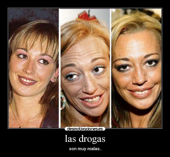 las drogas - son muy malas..