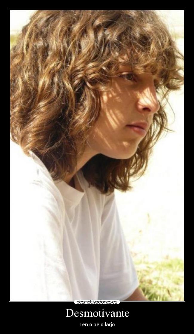 Desmotivante - Ten o pelo larjo