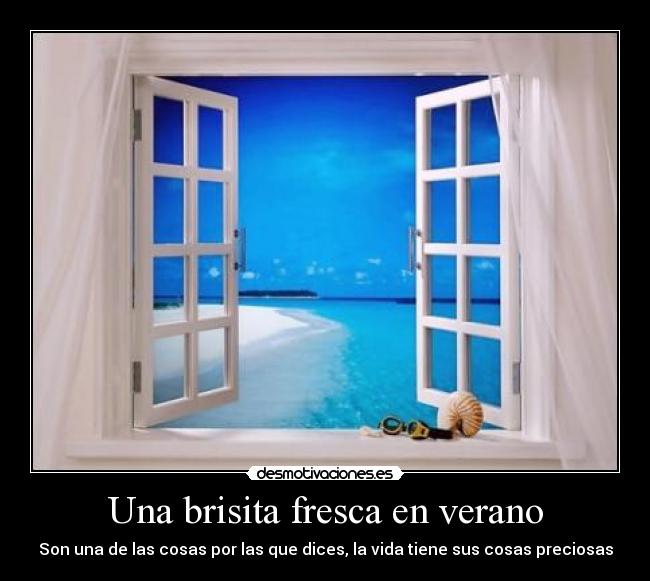 Una brisita fresca en verano -