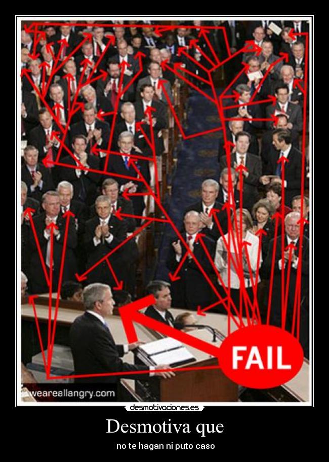 Desmotiva que -  no te hagan ni puto caso