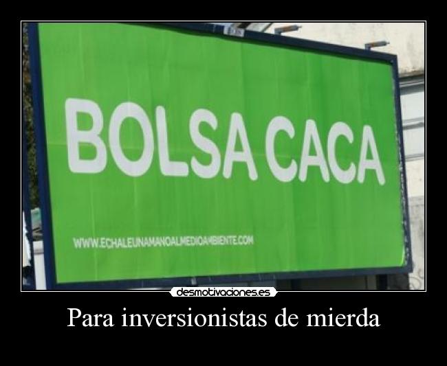 Para inversionistas de mierda - 