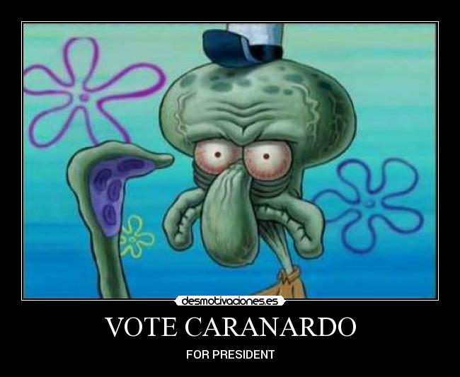 VOTE CARANARDO - FOR PRESIDENT