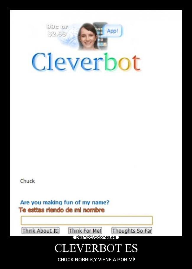 CLEVERBOT ES - CHUCK NORRIS,Y VIENE A POR MÍ!