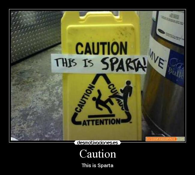 carteles sparta caution desmotivaciones