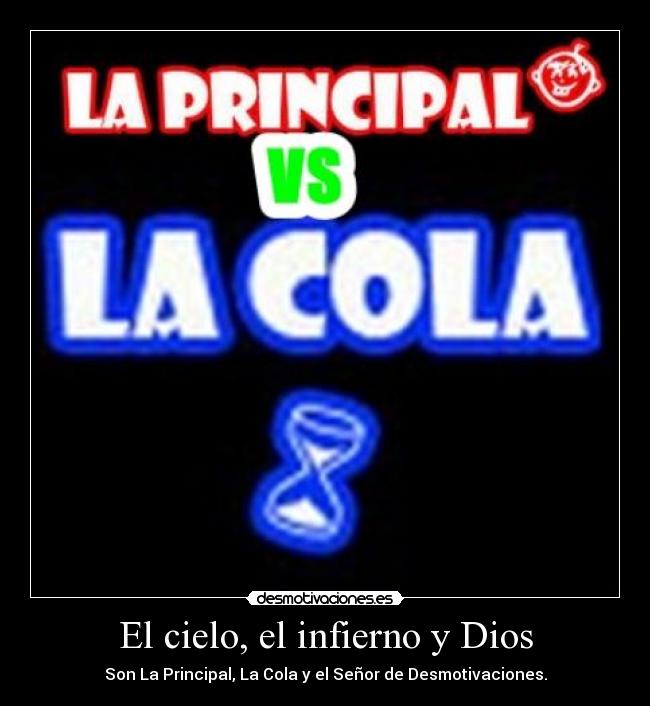 carteles dios cielo infierno dios principal cola senor desmotivaciones dios existe desmotivaciones