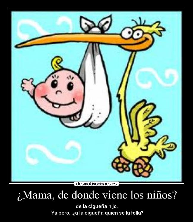 ¿Mama, de donde viene los niños? - 