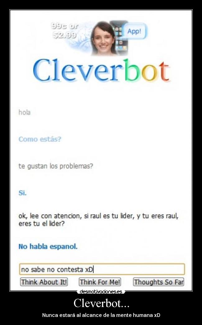 Cleverbot... - Nunca estará al alcance de la mente humana xD