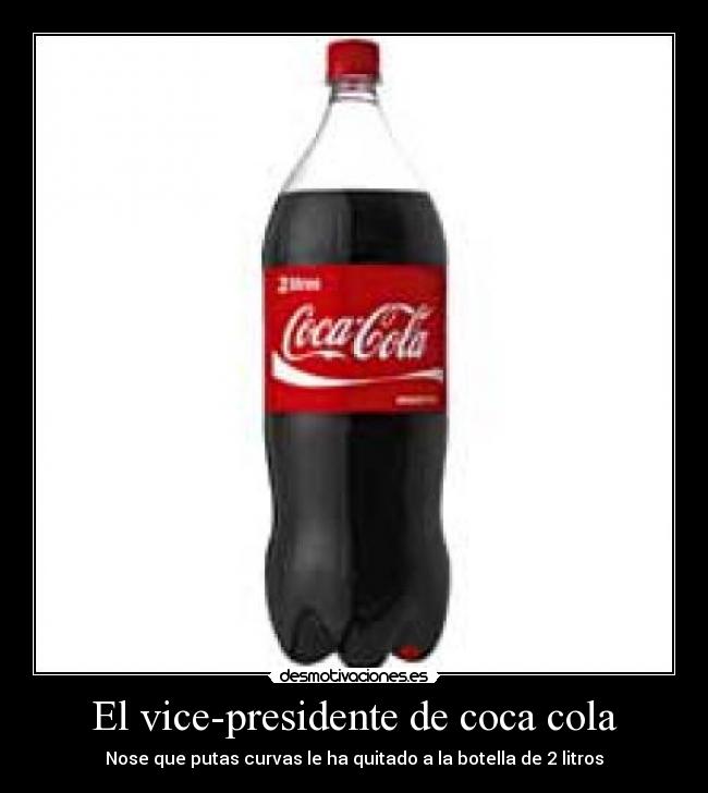 El vice-presidente de coca cola -