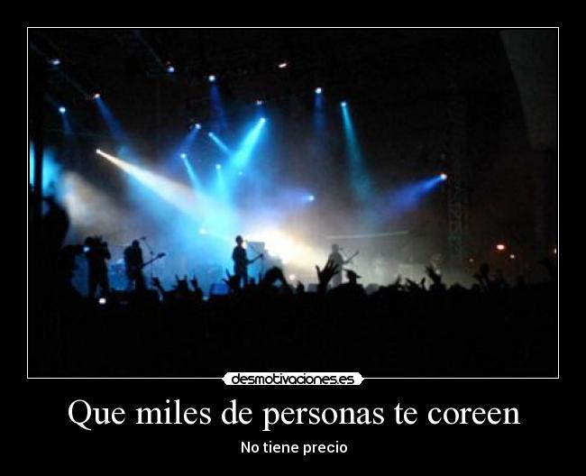 Que miles de personas te coreen - 