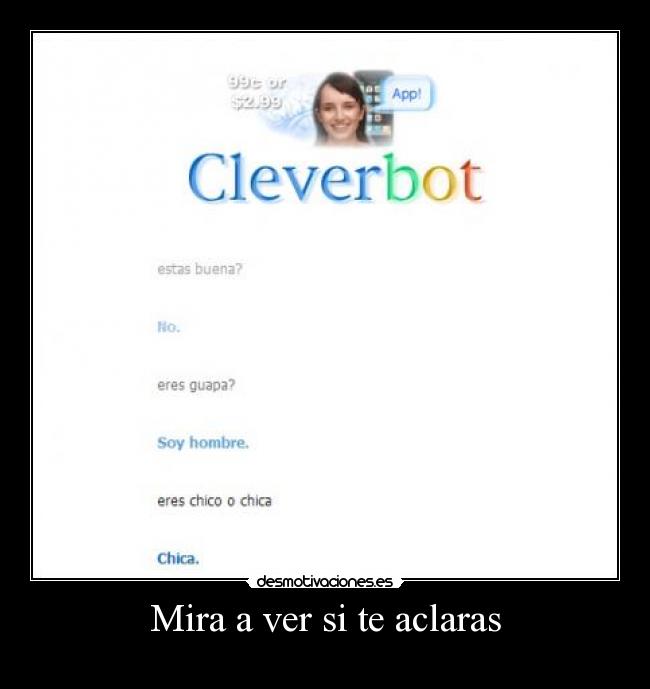 Mira a ver si te aclaras -