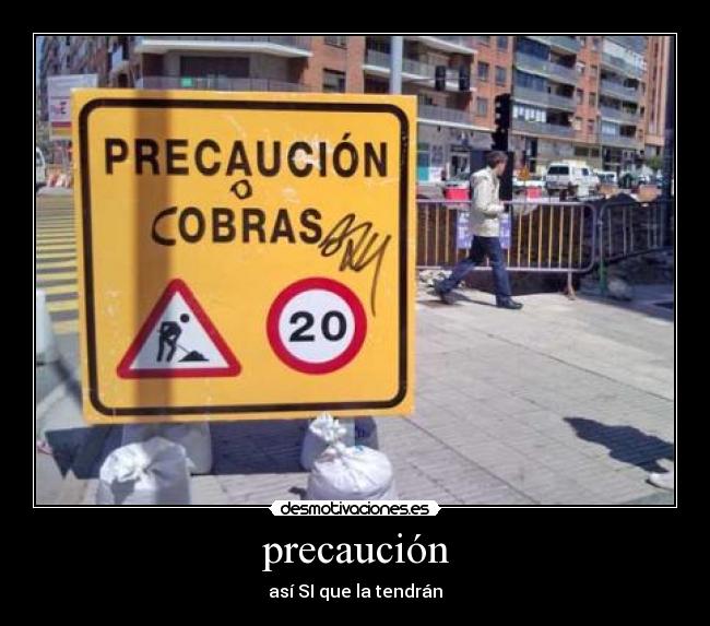 precaución - así SI que la tendrán