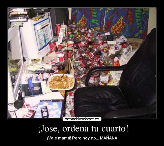 ¡Jose, ordena tu cuarto! - 