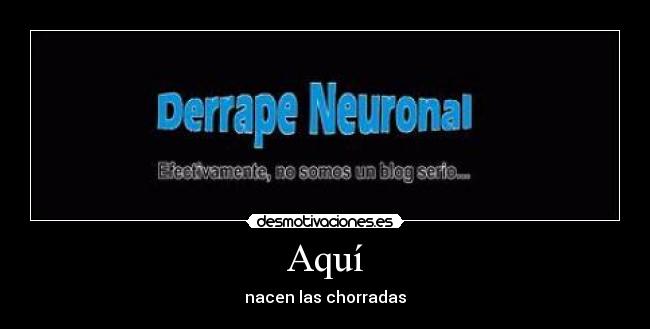 Aquí - nacen las chorradas