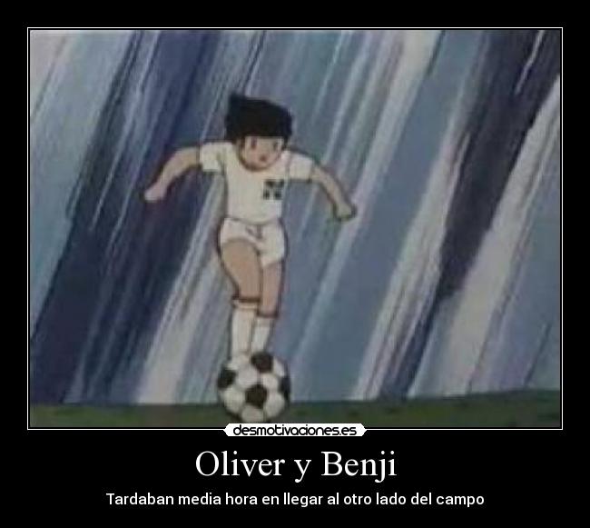 carteles oliver benji futbol partido desmotivaciones