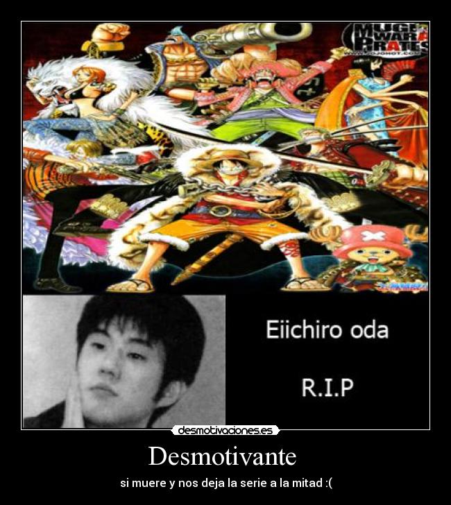 Desmotivante - si muere y nos deja la serie a la mitad :(