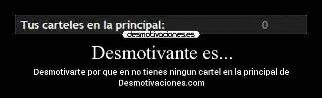 Desmotivante es... - 