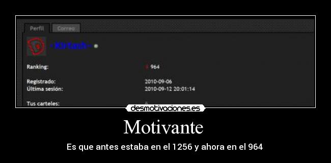 Motivante  - Es que antes estaba en el 1256 y ahora en el 964 