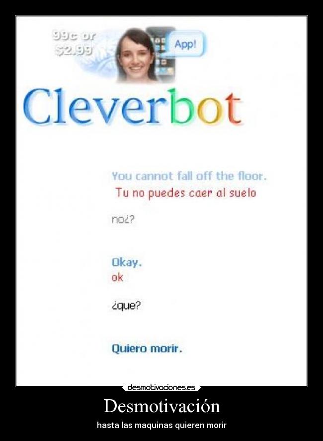 carteles cleverbot muerte ingles traducido desmotivaciones