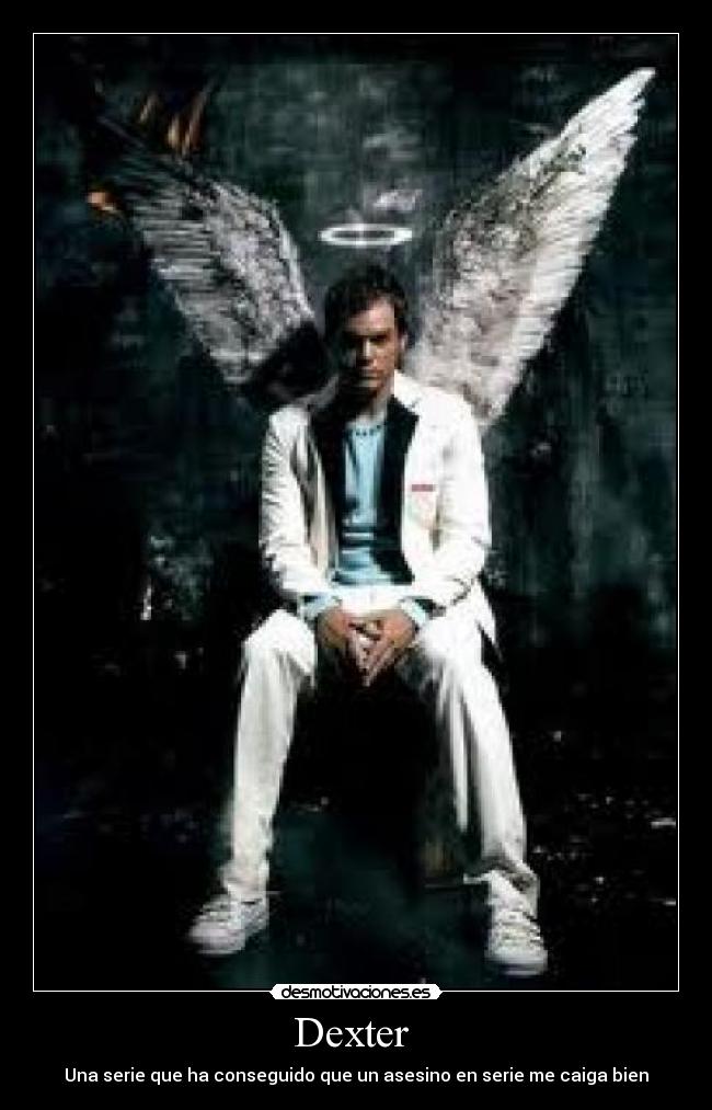 carteles dexter cae bien desmotivaciones