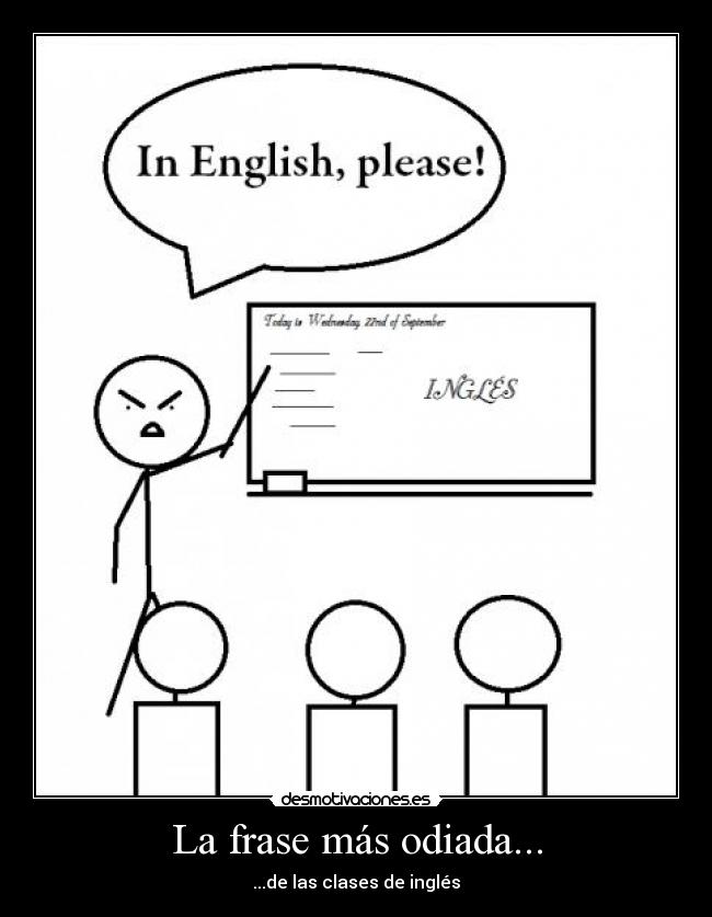 La frase más odiada... -