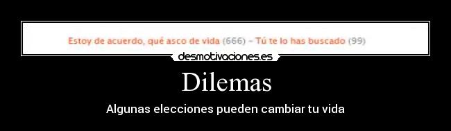 carteles adv dilema existencial desmotivaciones