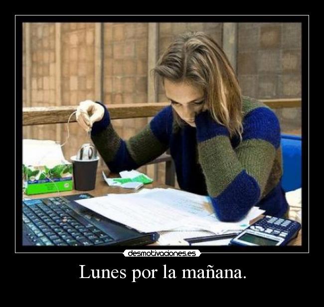 Lunes por la mañana. - 