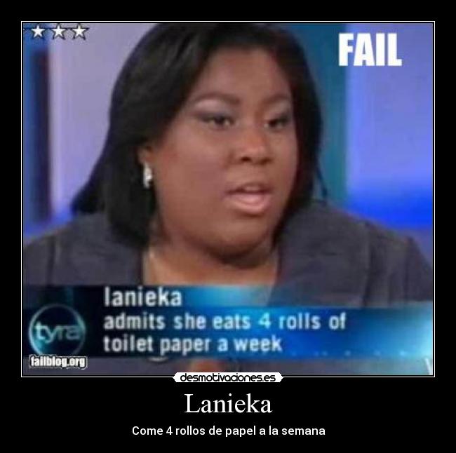 carteles lanieka come cuatro rollos papel semana gorda negra desmotivaciones