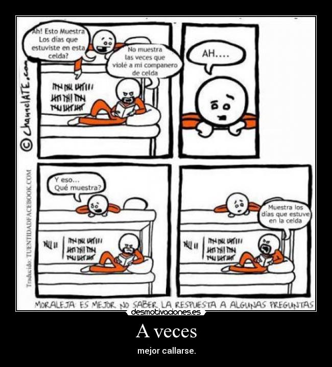 A veces - mejor callarse.