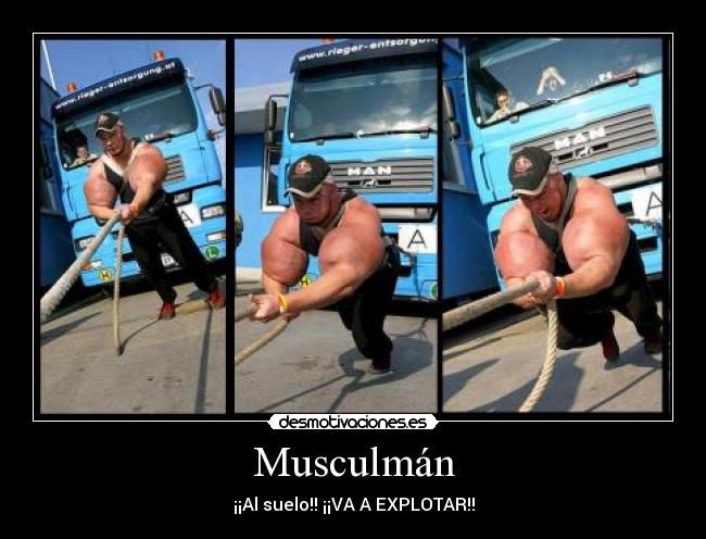 Musculmán - ¡¡Al suelo!! ¡¡VA A EXPLOTAR!!