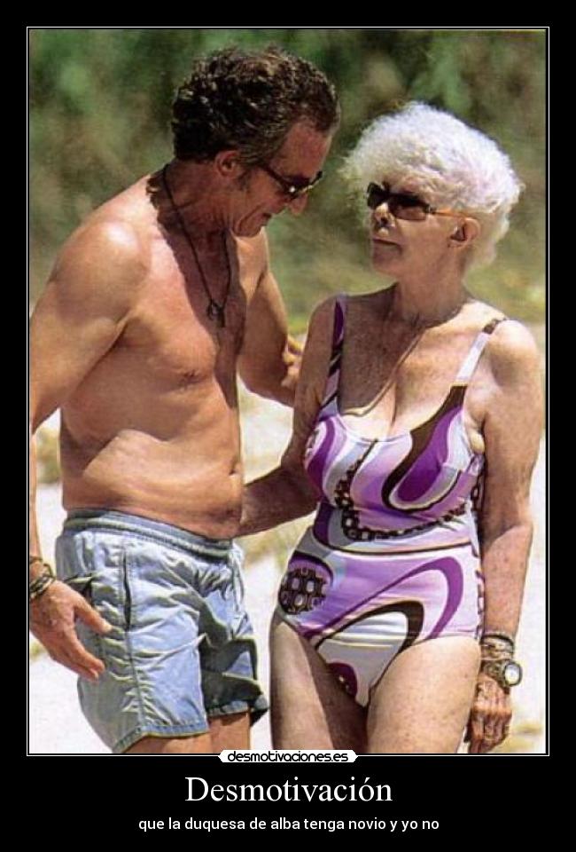 Desmotivación - que la duquesa de alba tenga novio y yo no