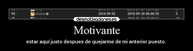 Motivante - estar aquí justo despues de quejarme de mi anterior puesto. 
