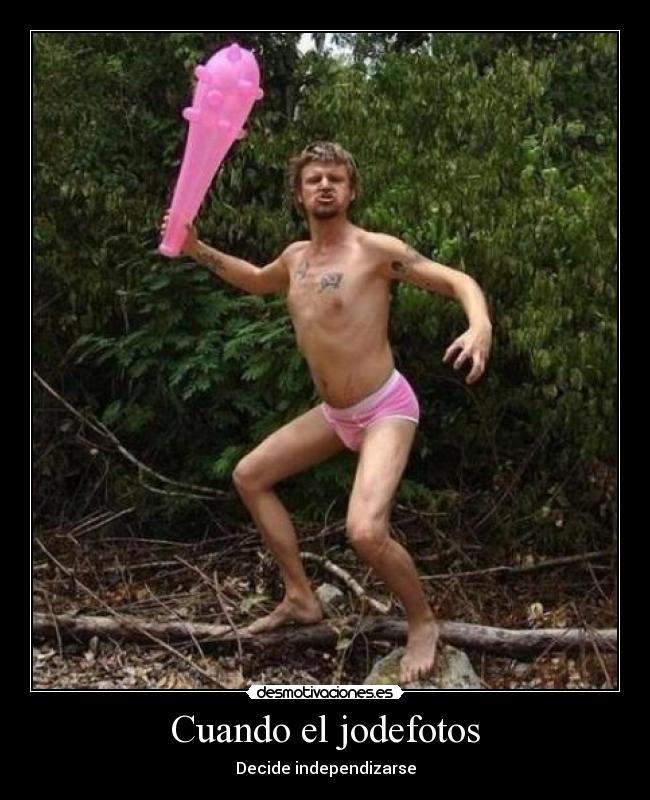 Cuando el jodefotos -