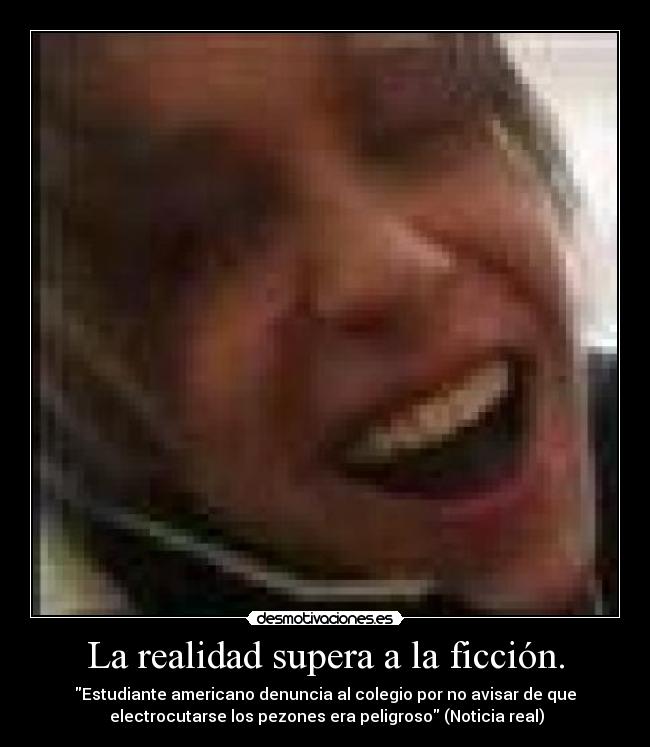 La realidad supera a la ficción. -