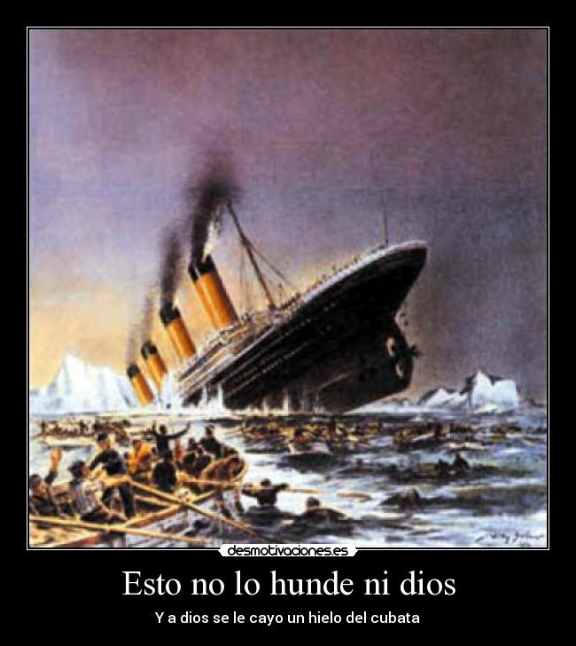 Esto no lo hunde ni dios -