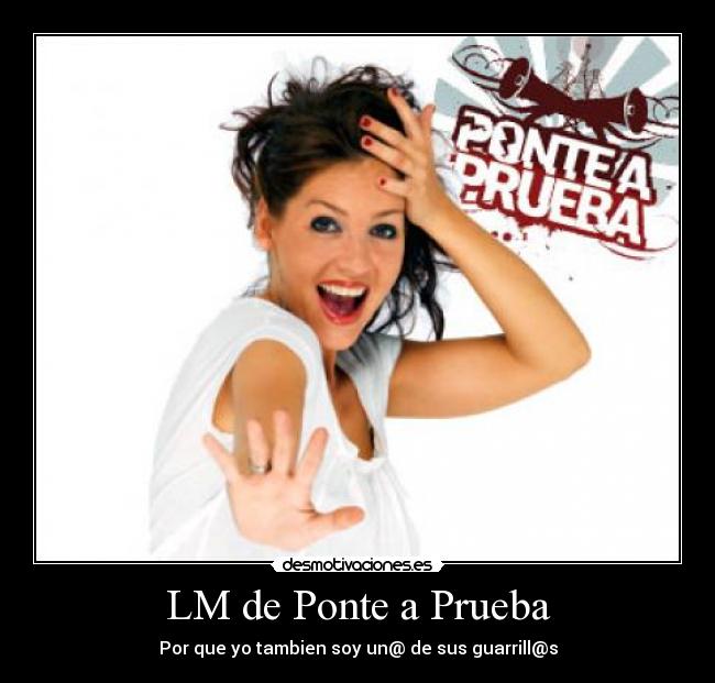 LM de Ponte a Prueba - 