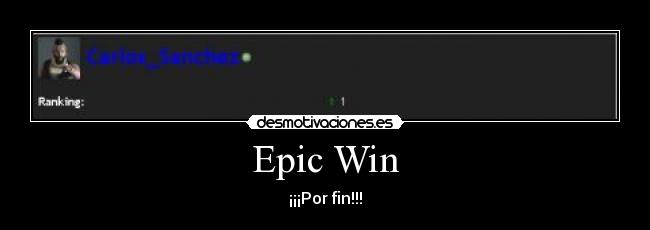 Epic Win - ¡¡¡Por fin!!!