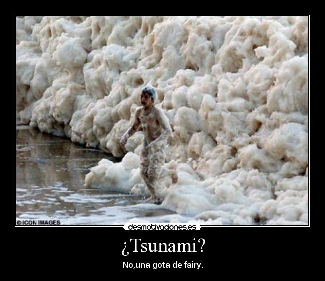¿Tsunami? -